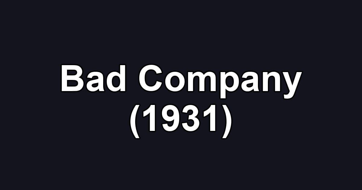 Bad Company (1931)