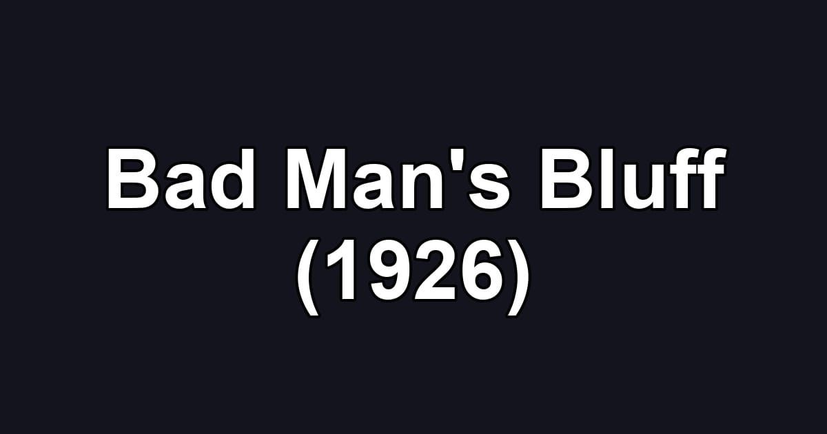 Bad Man's Bluff (1926)