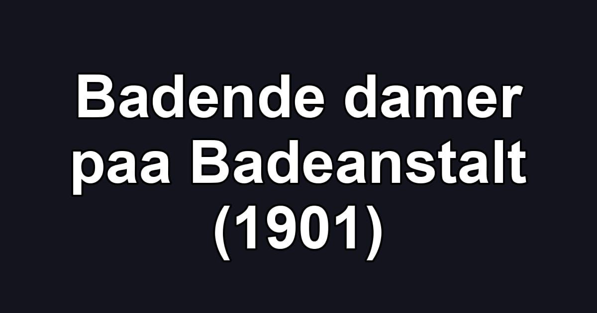 Badende damer paa Badeanstalt (1901)