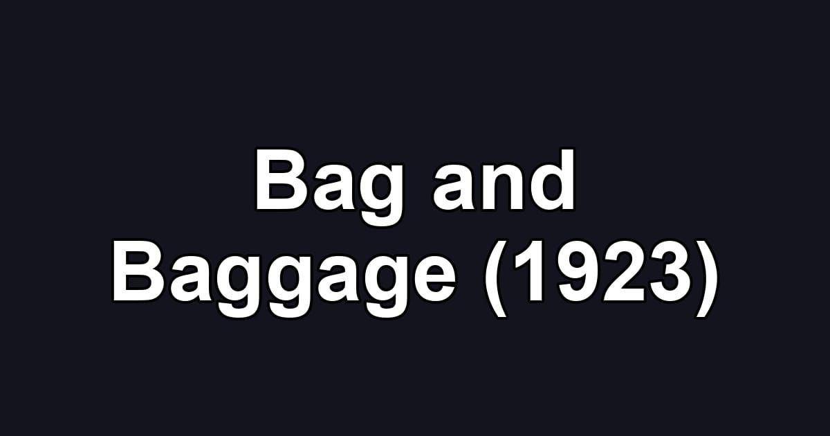 Bag and Baggage (1923)