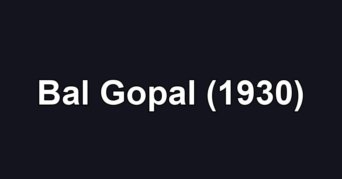 Bal Gopal (1930)