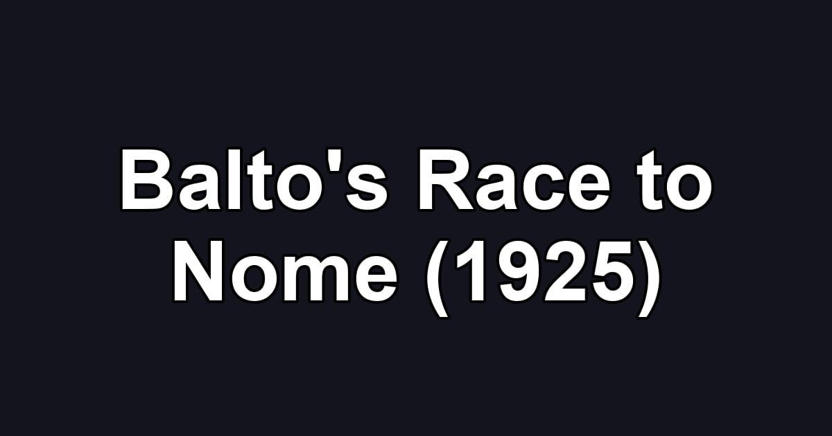 Balto's Race to Nome (1925)