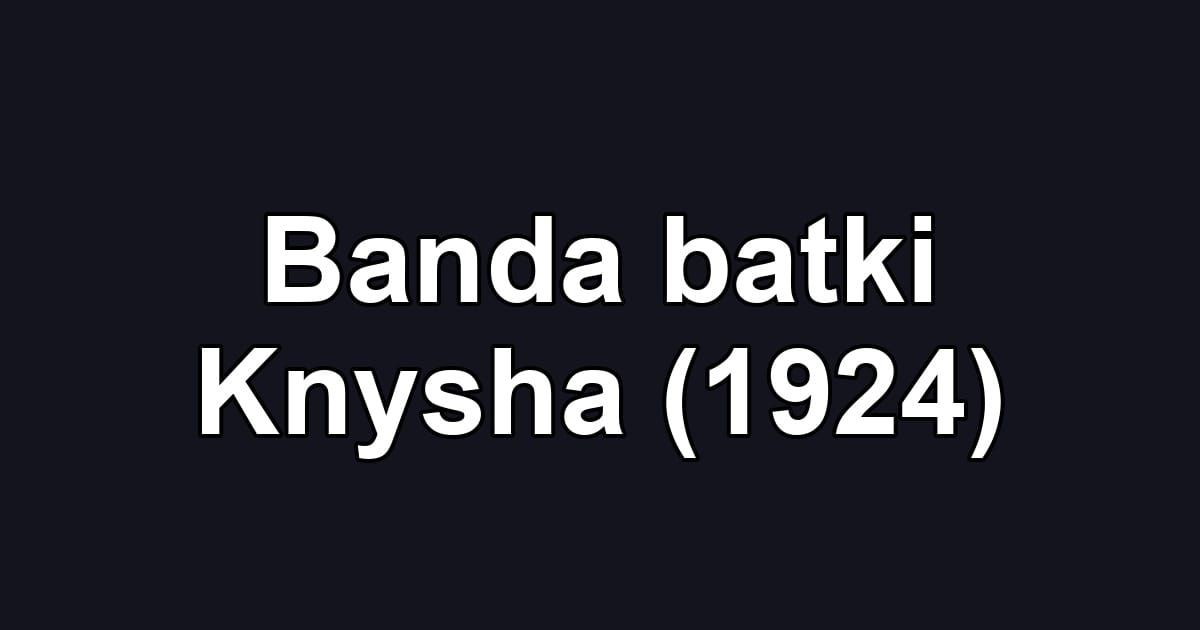 Banda batki Knysha (1924)