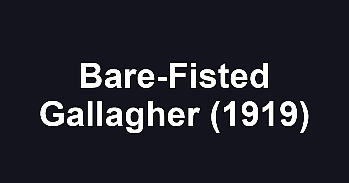 Bare-Fisted Gallagher (1919)