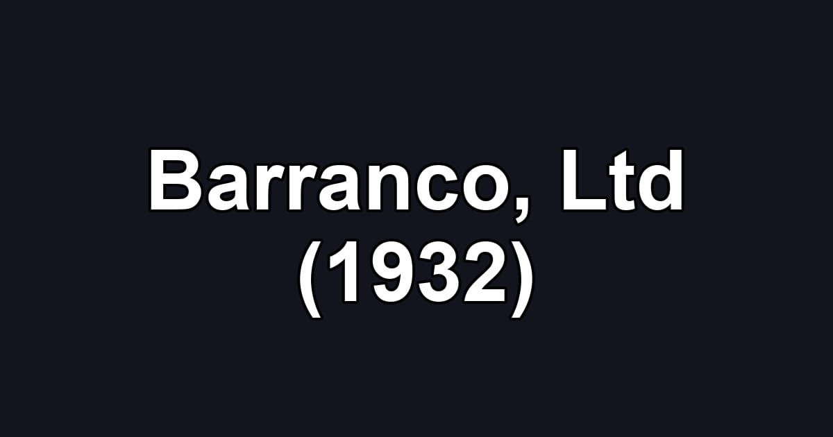 Barranco, Ltd (1932)