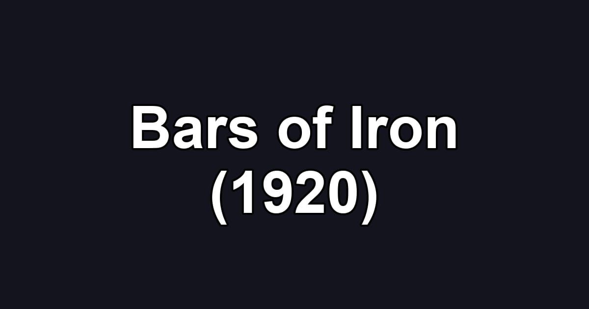 Bars of Iron (1920)