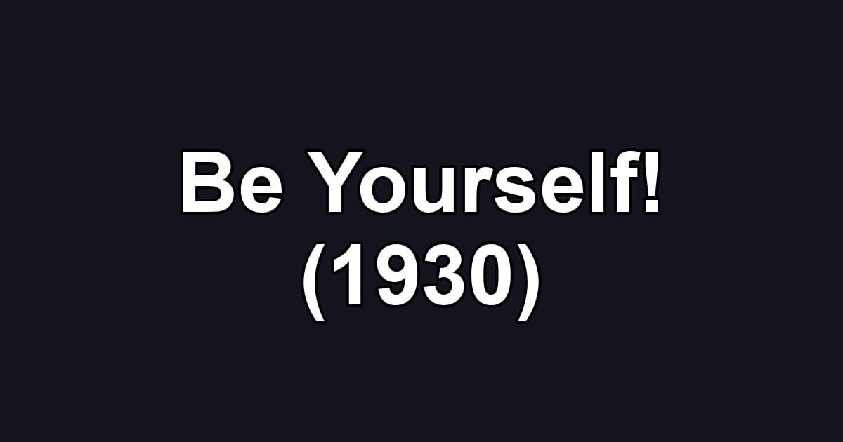 Be Yourself! (1930)