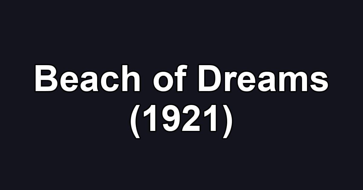 Beach of Dreams (1921)
