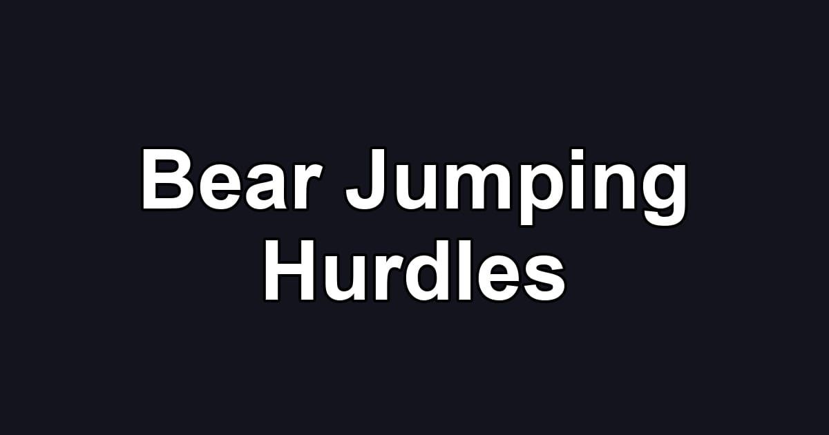 Bear Jumping Hurdles