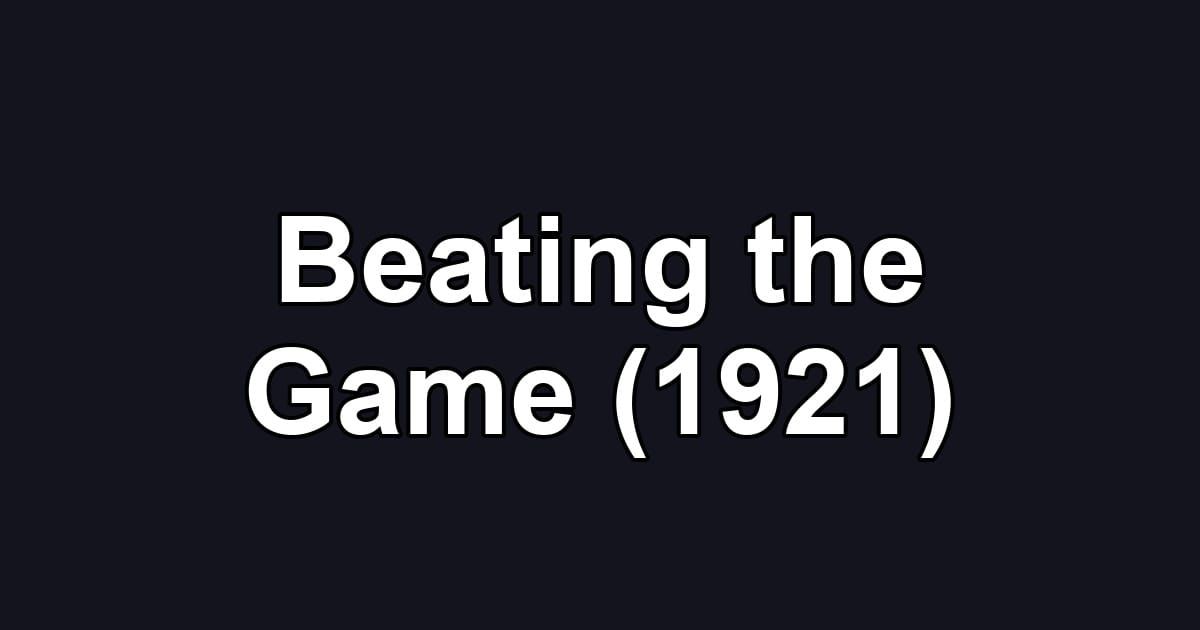 Beating the Game (1921)