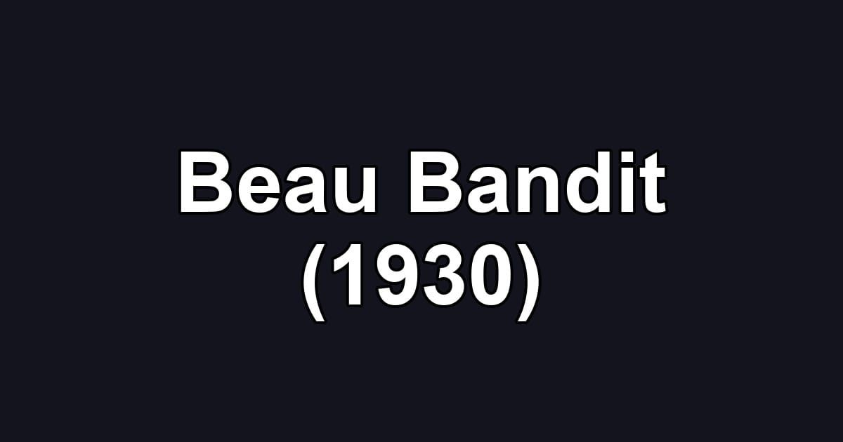 Beau Bandit (1930)