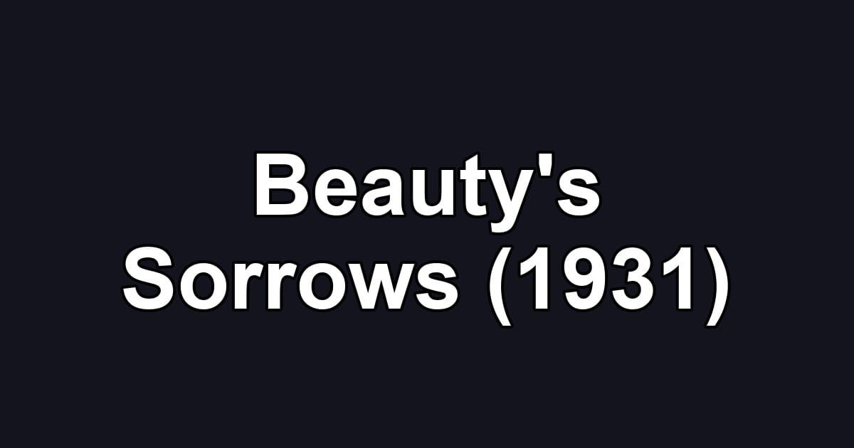 Beauty's Sorrows (1931)