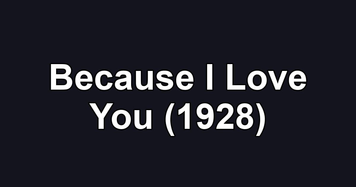 Because I Love You (1928)