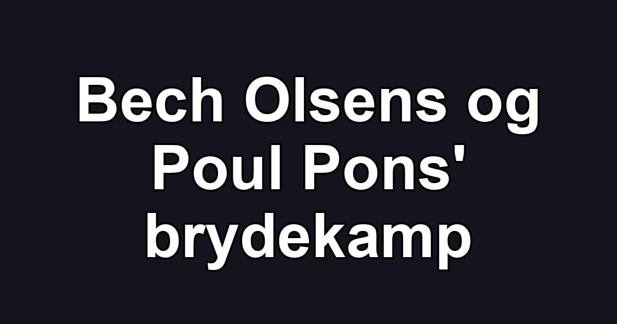 Bech Olsens og Poul Pons' brydekamp