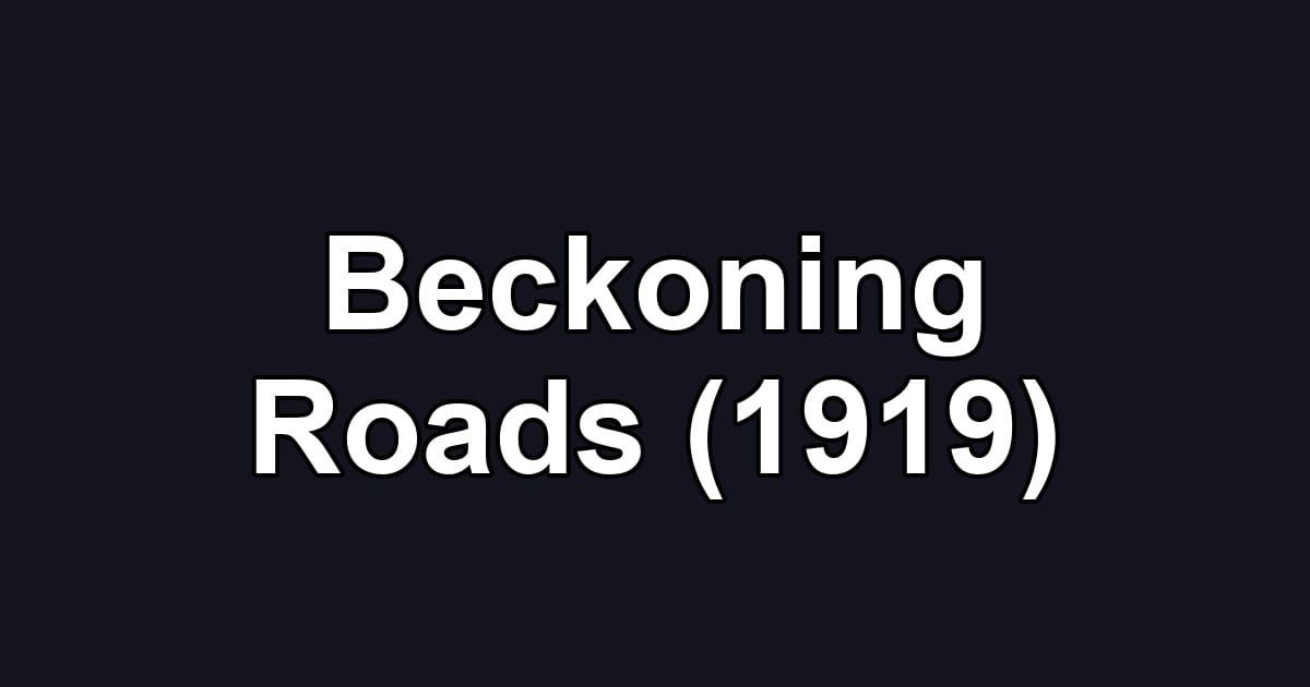 Beckoning Roads (1919)