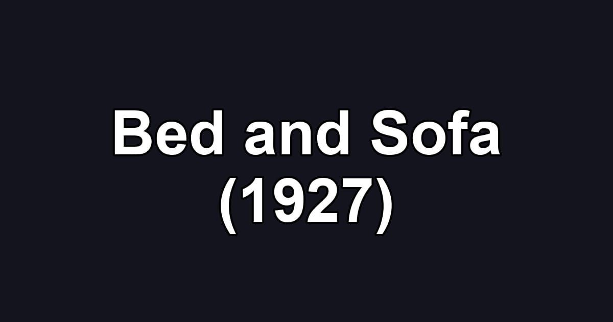 Bed and Sofa (1927)