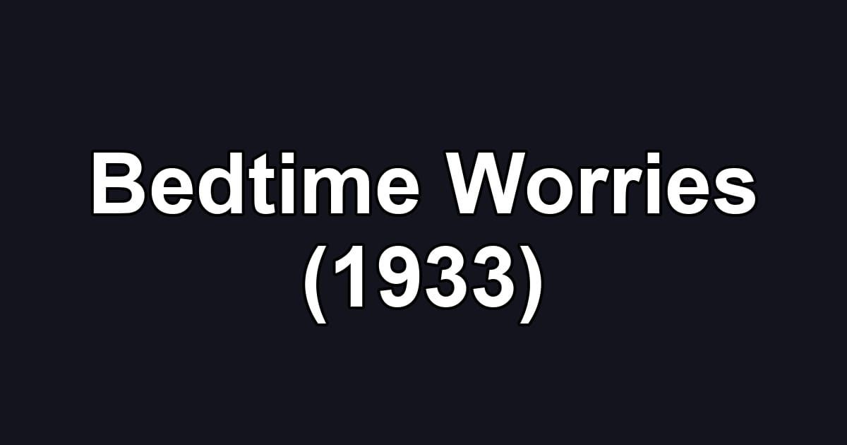 Bedtime Worries (1933)