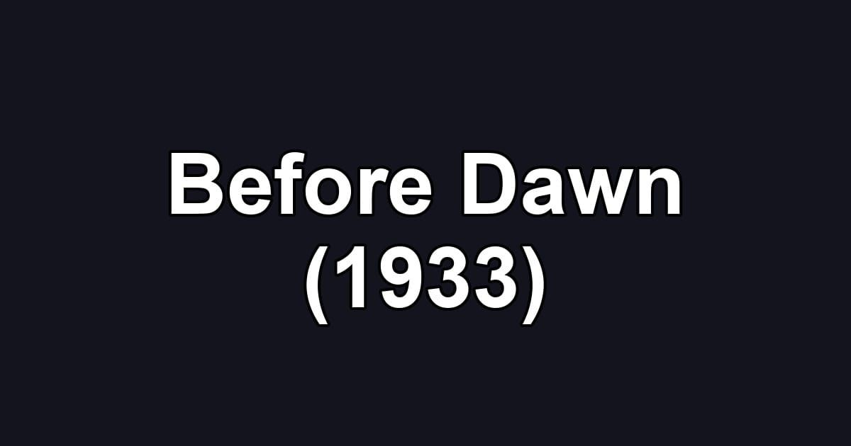 Before Dawn (1933)