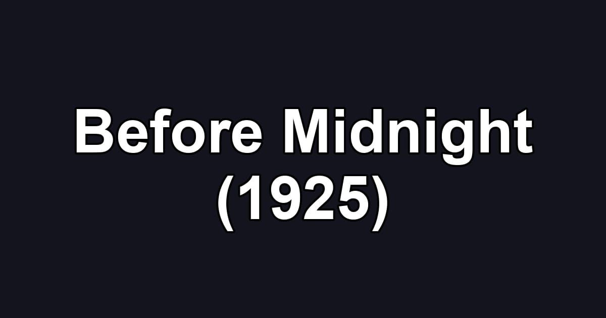 Before Midnight (1925)