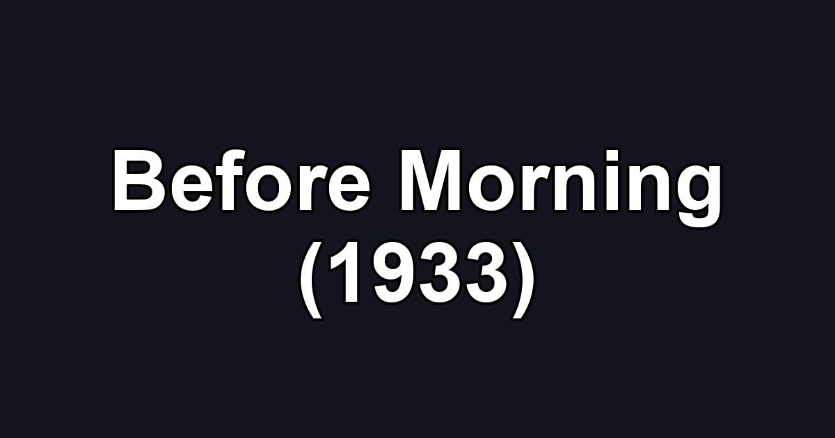 Before Morning (1933)