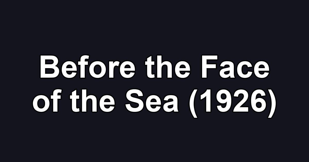 Before the Face of the Sea (1926)