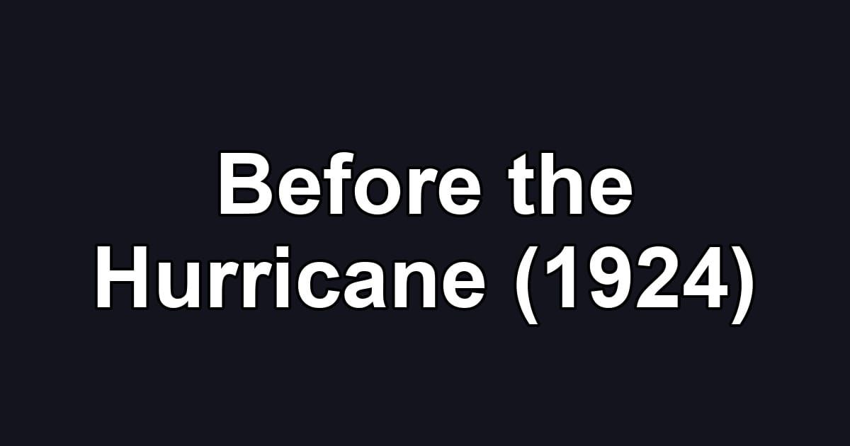 Before the Hurricane (1924)
