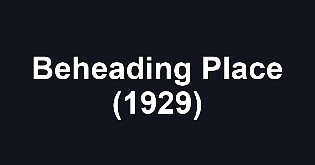 Beheading Place (1929)