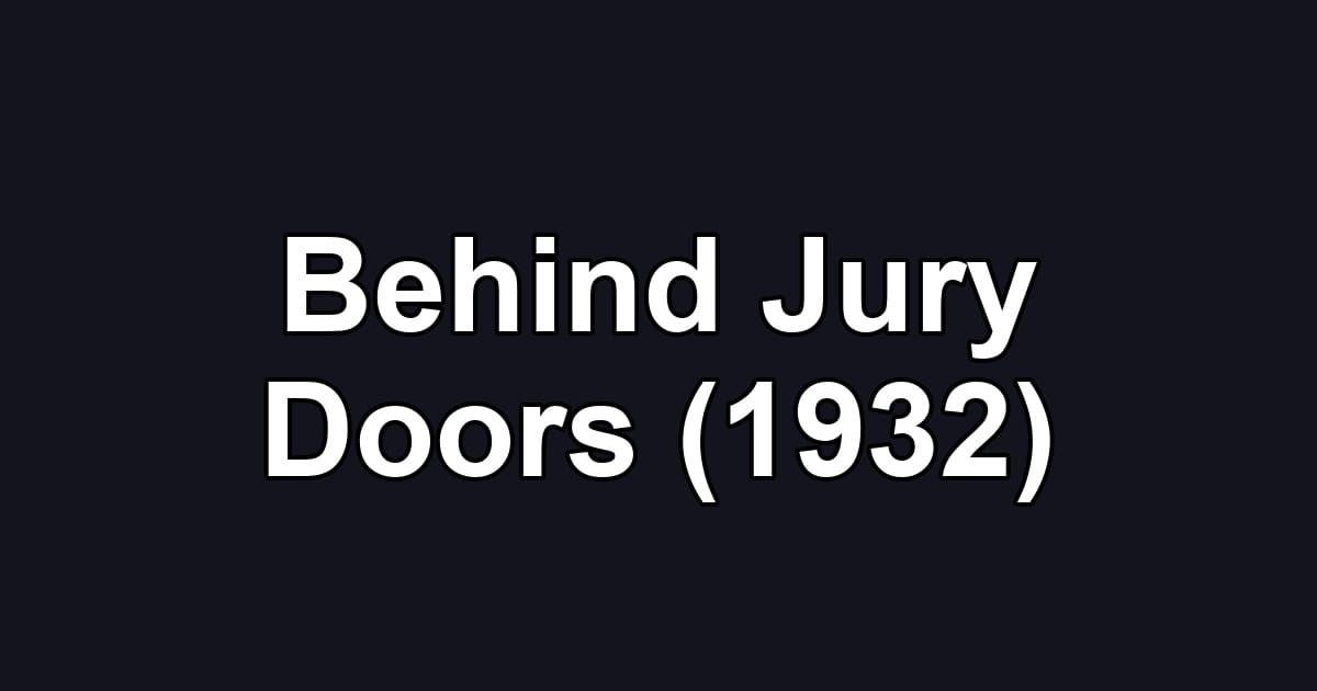 Behind Jury Doors (1932)