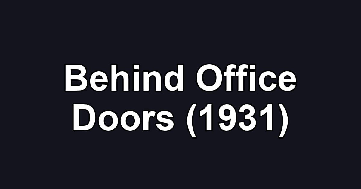 Behind Office Doors (1931)