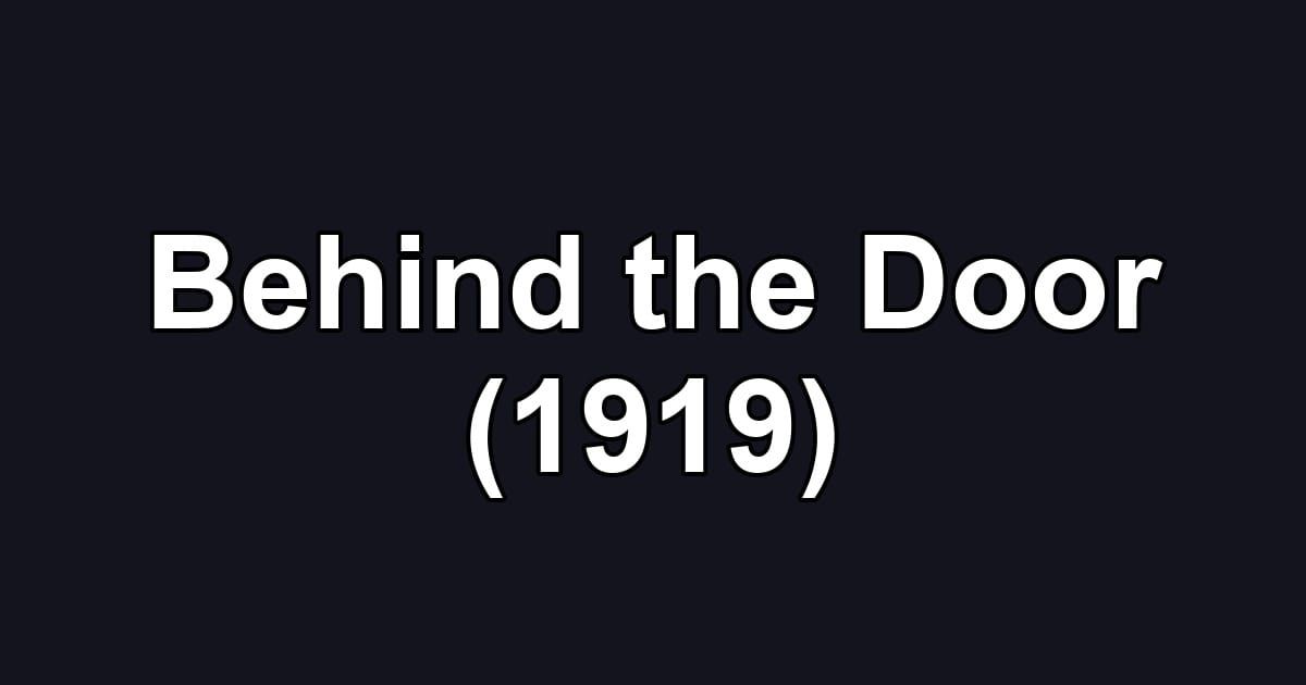 Behind the Door (1919)