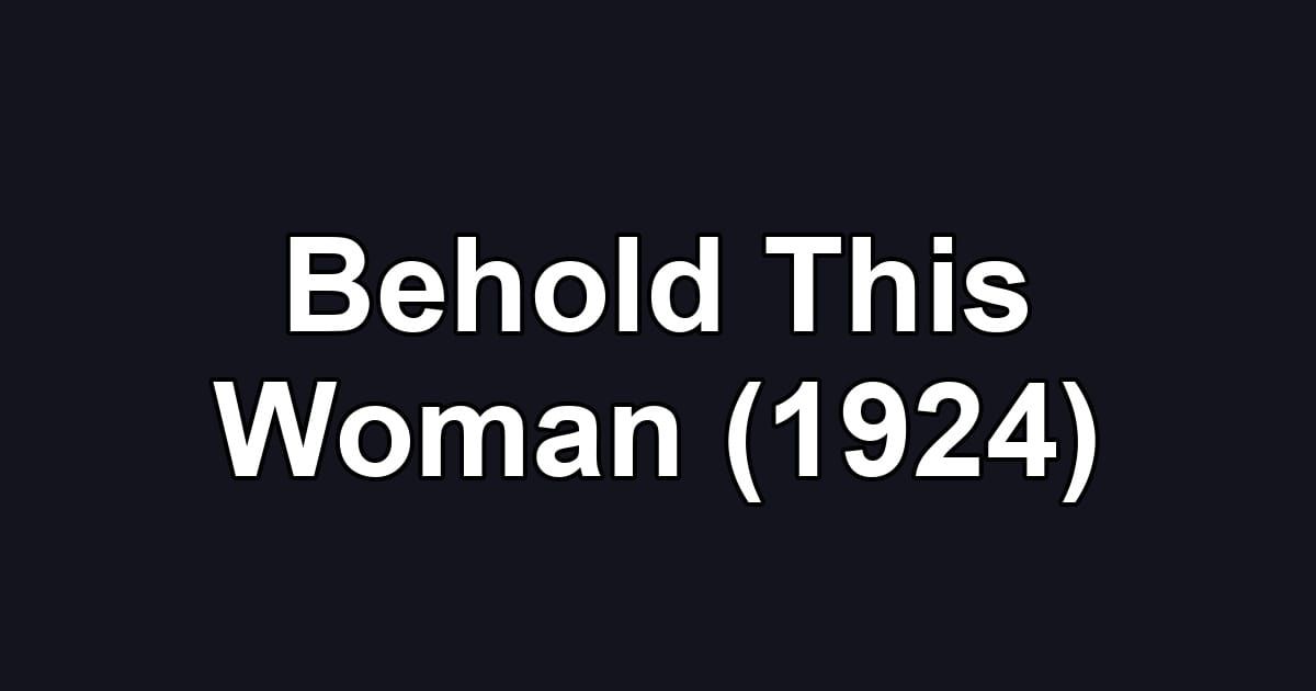 Behold This Woman (1924)