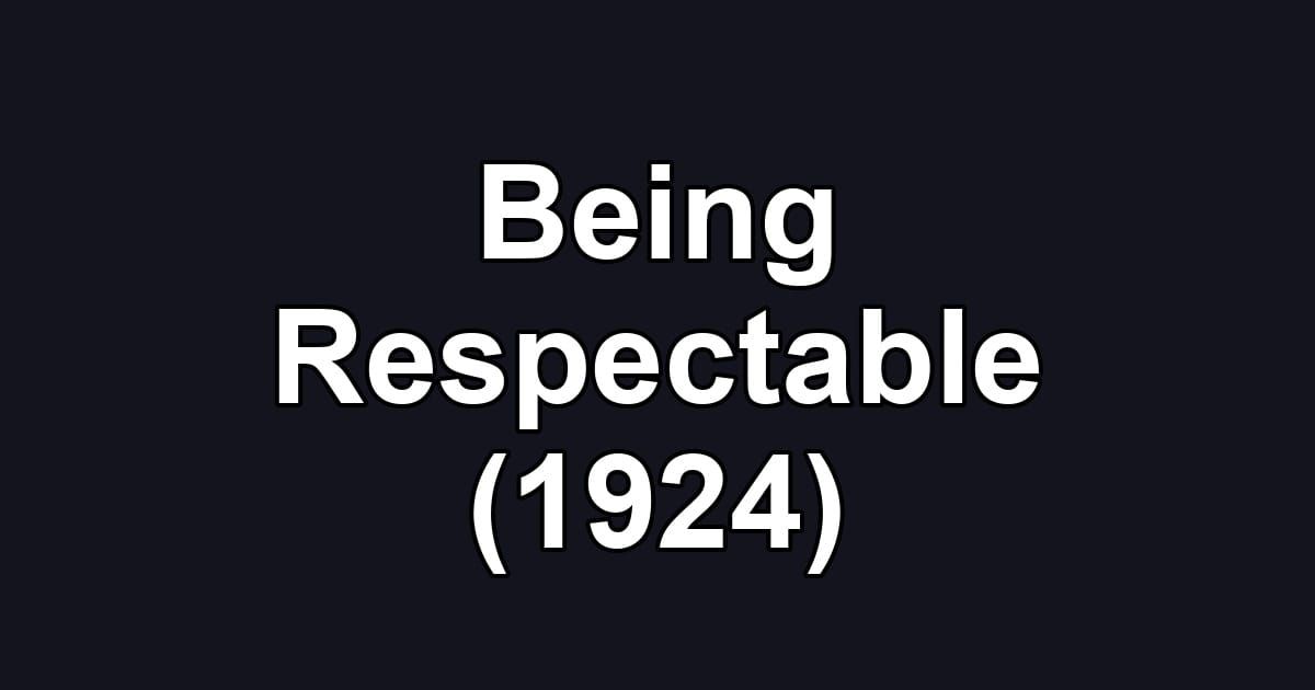 Being Respectable (1924)