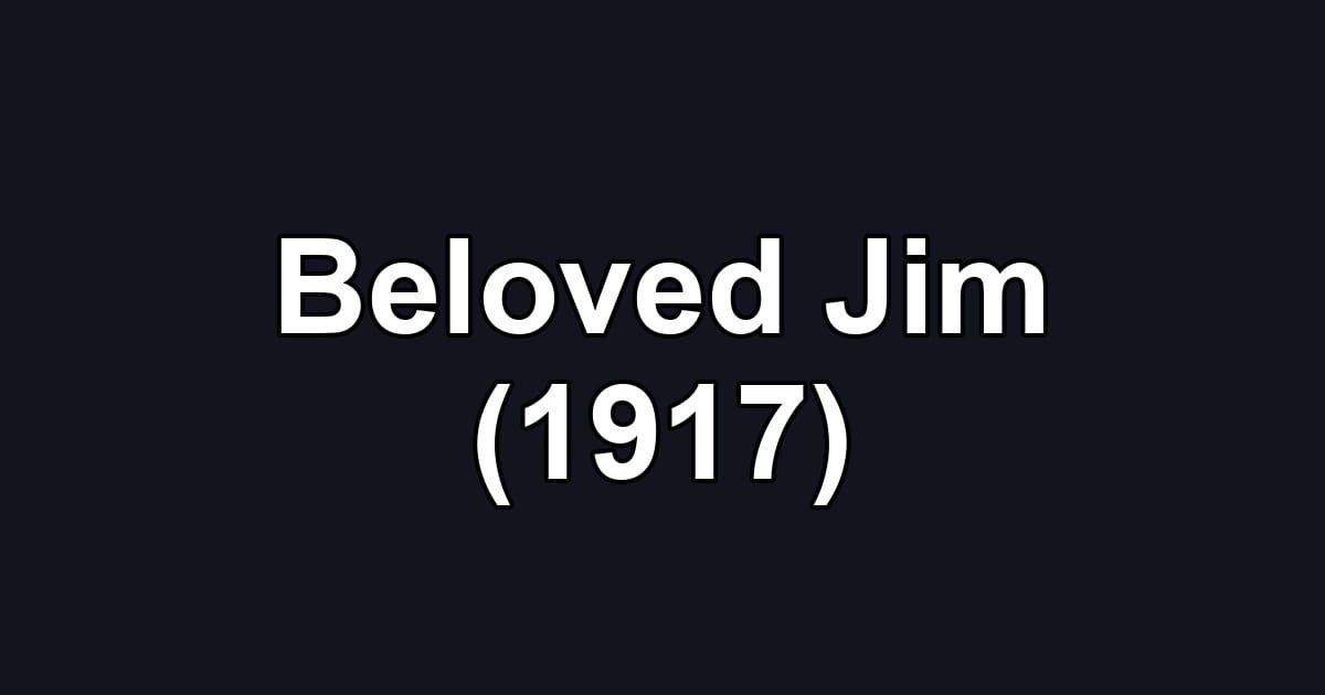 Beloved Jim (1917)