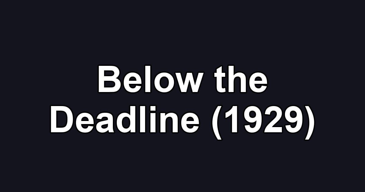 Below the Deadline (1929)