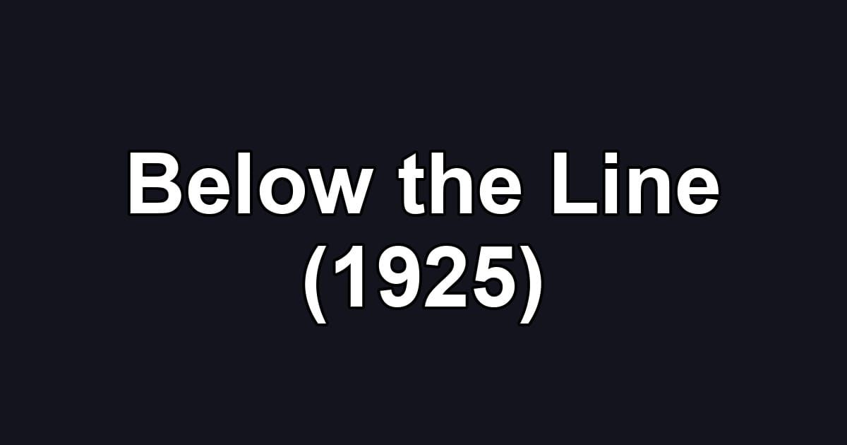 Below the Line (1925)