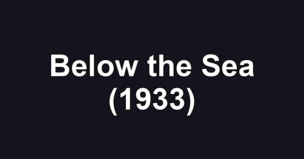 Below the Sea (1933)