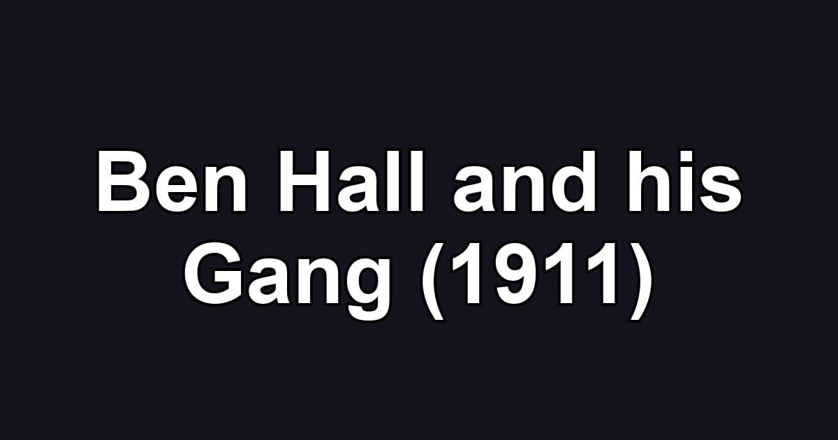 Ben Hall and his Gang (1911)