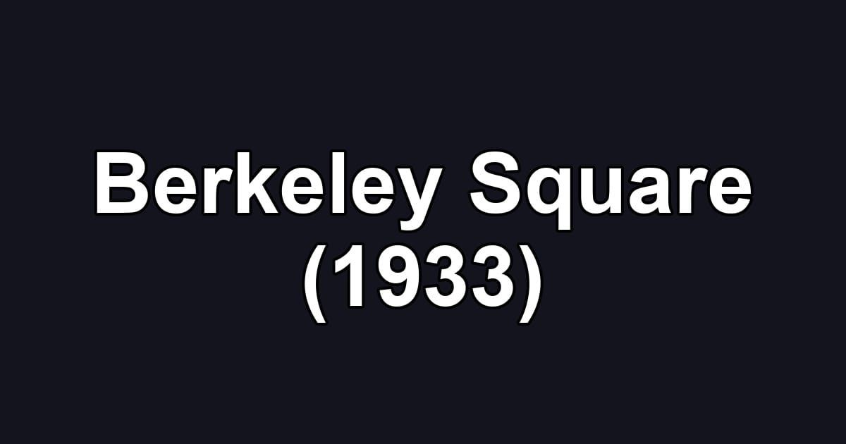 Berkeley Square (1933)