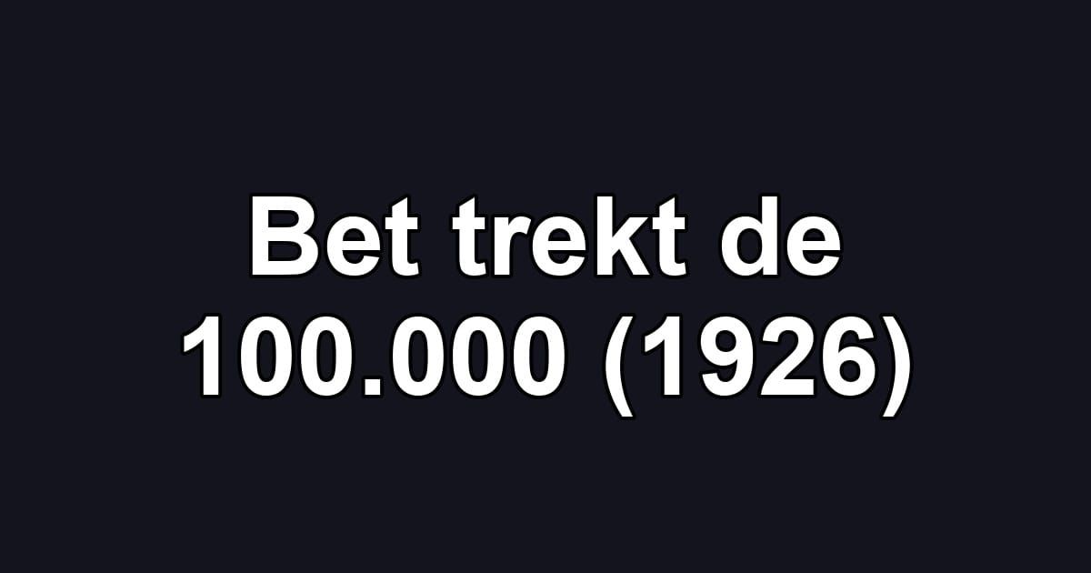 Bet trekt de 100.000 (1926)