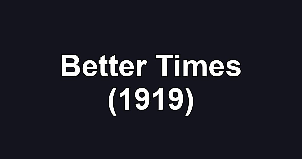 Better Times (1919)