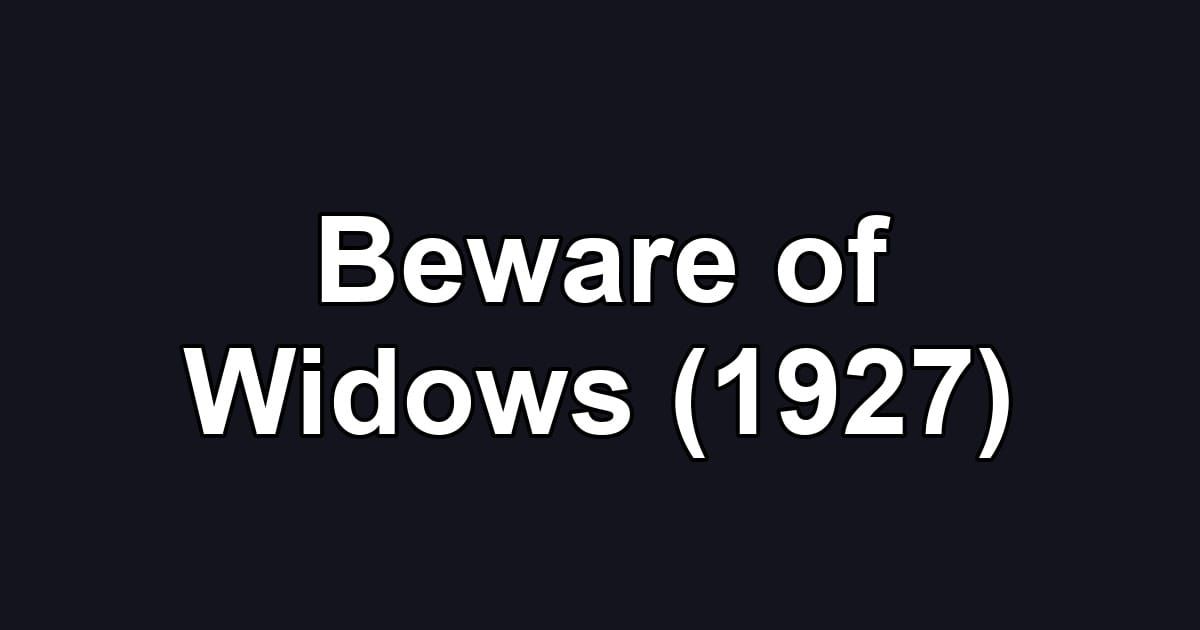 Beware of Widows (1927)