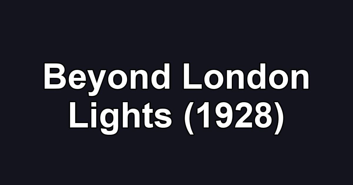 Beyond London Lights (1928)
