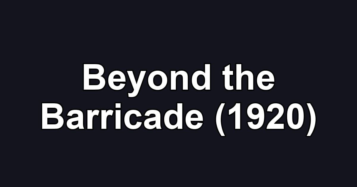 Beyond the Barricade (1920)