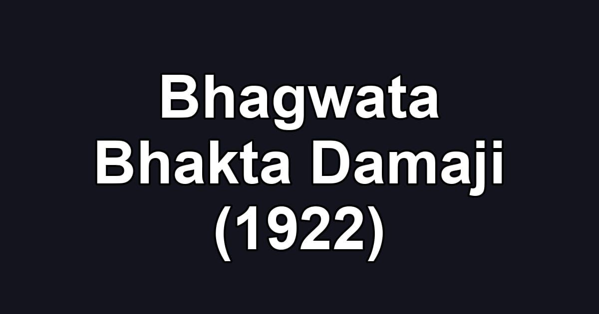 Bhagwata Bhakta Damaji (1922)