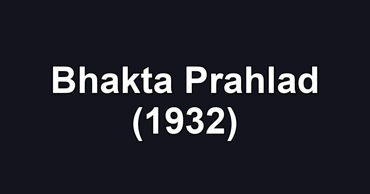 Bhakta Prahlad (1932)