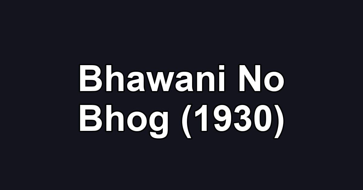 Bhawani No Bhog (1930)