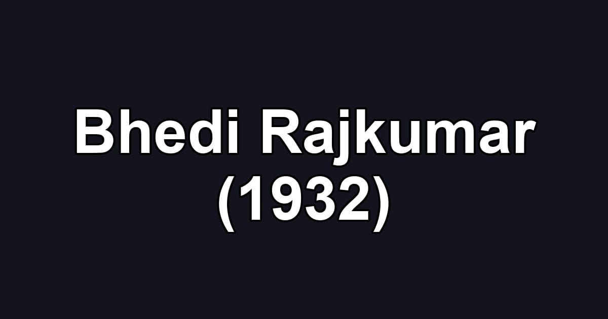 Bhedi Rajkumar (1932)