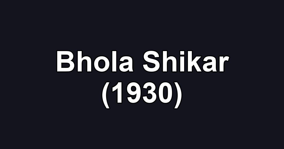 Bhola Shikar (1930)