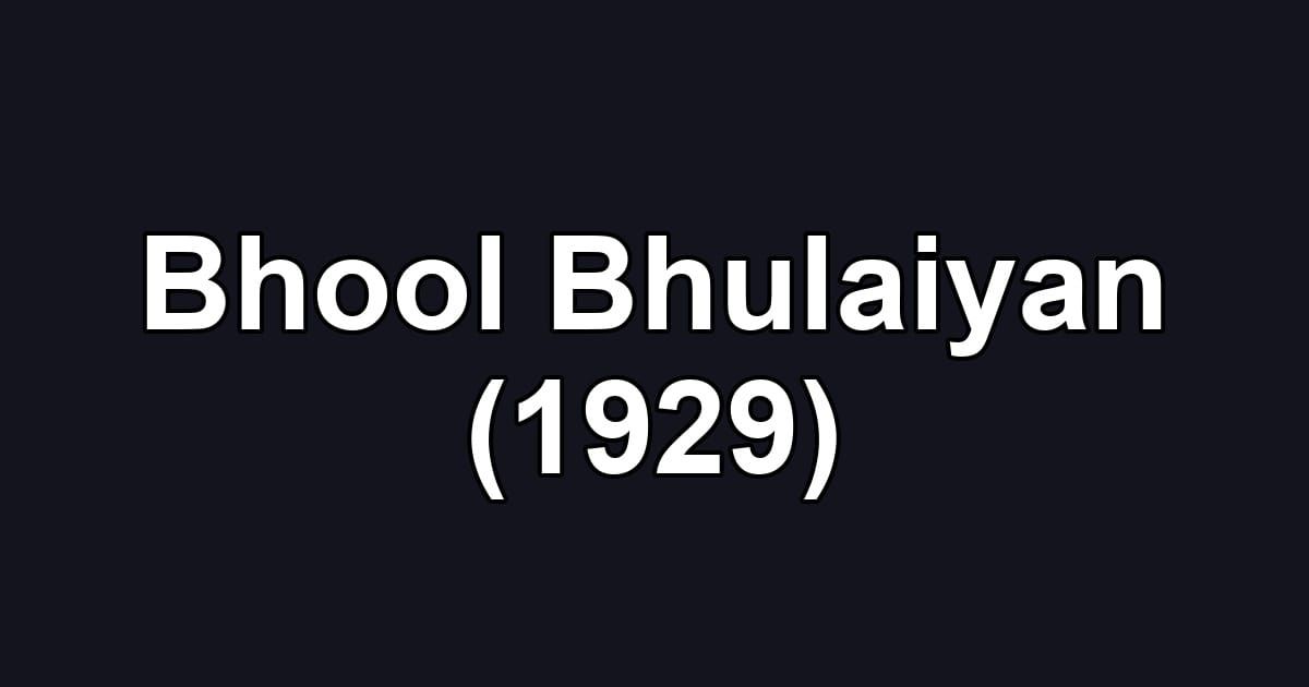 Bhool Bhulaiyan (1929)