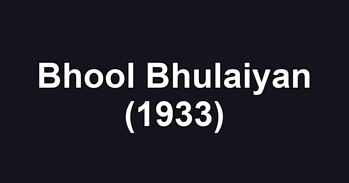 Bhool Bhulaiyan (1933)